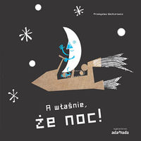 A właśnie, że dzień / A właśnie, że noc