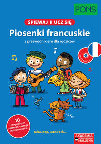 Śpiewaj i ucz się. Piosenki francuskie z przewodnikiem dla rodziców (+CD)