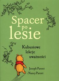 Spacer po lesie. Kubusiowe lekcje uważności
