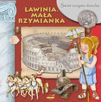 Świat oczyma dziecka. Lawinia. Mała Rzymianka