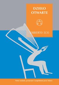 Dzieło otwarte. Forma i nieokreśloność w poetykach współczesnych
