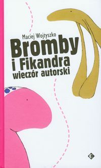 Bromby i Fikandra wieczór autorski