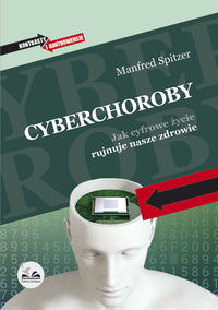 Cyberchoroby. Jak cyfrowe życie rujnuje nasze zdrowie