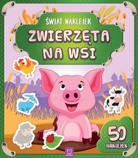 Świat naklejek. Zwierzęta na wsi 