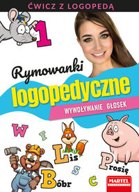 Ćwicz z logopedą 1. Rymowanki logopedyczne. Wywoływanie głosek