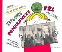 Zielone pomarańcze, czyli PRL dla dzieci