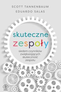 Skuteczne zespoły. Siedem czynników zwiększających skuteczność zespołu