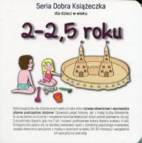 Dobra książeczka dla dzieci w wieku 2 - 2,5 roku