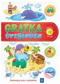 Gratka trzylatka. Zeszyt pierwszy. Edukacyjny quiz z naklejkami