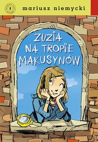 Detektyw Zuzia na tropie. Zuzia na tropie Makusynów