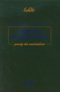 Przeżyć wśród ludzi. Porady dla nastolatków