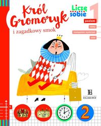 Liczę sobie. Poziom 1. Król Gromoryk i zagadkowy smok