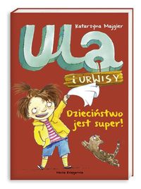 Ula i urwisy. Dziecinstwo jest super!