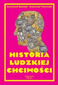 Historia ludzkiej chciwości. Wymiana myśli i komentarze osobiste