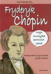 Nazywam się... Fryderyk Chopin