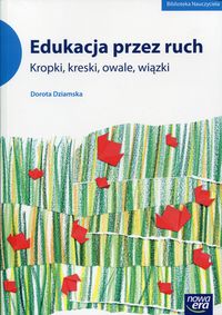 Edukacja przez ruch. Kropki, kreski, owale, wiązki
