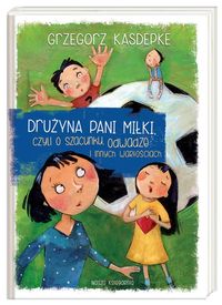 Drużyna Pani Miłki, czyli o szacunku, odwadze i innych wartościach