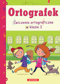 Ortografek. Ćwiczenia ortograficzne w klasie I