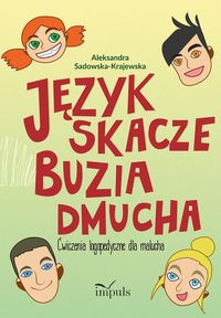 Język skacze, buzia dmucha. Ćwiczenia logopedyczne dla malucha