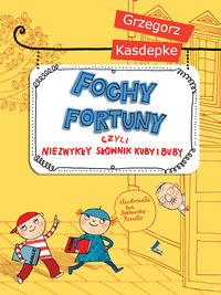 Fochy fortuny czyli niezwykły słownik Kuby i Buby