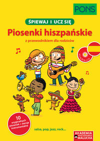 Śpiewaj i ucz się. Piosenki hiszpańskie z przewodnikiem dla rodziców (+CD)