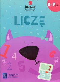 Domowe ćwiczenia. Liczę (6-7 lat)