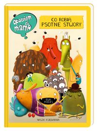 Opowiem ci mamo, co robią psotne stwory