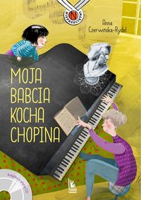 Moja babcia kocha Chopina + CD