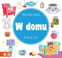 Maluszkowe zadania. W domu (1+)
