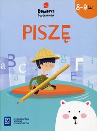 Domowe ćwiczenia. Piszę (8-9 lat)