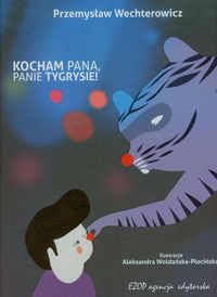Kocham pana, panie tygrysie!