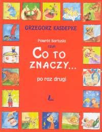 Powrót Bartusia czyli Co to znaczy... po raz drugi