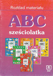 ABC sześciolatka. Rozkład materiału