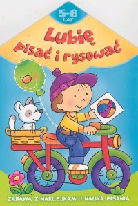 Lubię pisać i rysować. 5-6 lat. Zabawa z naklejkami i nauka pisania.